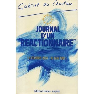 Journal d'un réactionnaire : 6 février 1934 - 10 mai 1981