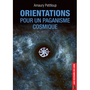 Orientations : Pour un paganisme cosmique