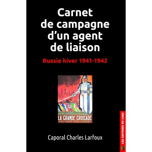 Carnet de campagne d'un agent de liaison : Russie hiver 1941-1942 (2016)