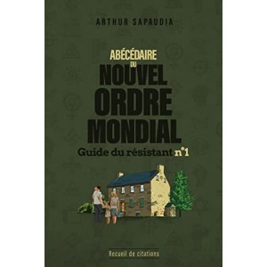 Abécédaire du Nouvel Ordre Mondial (Guide du résistant n°1)